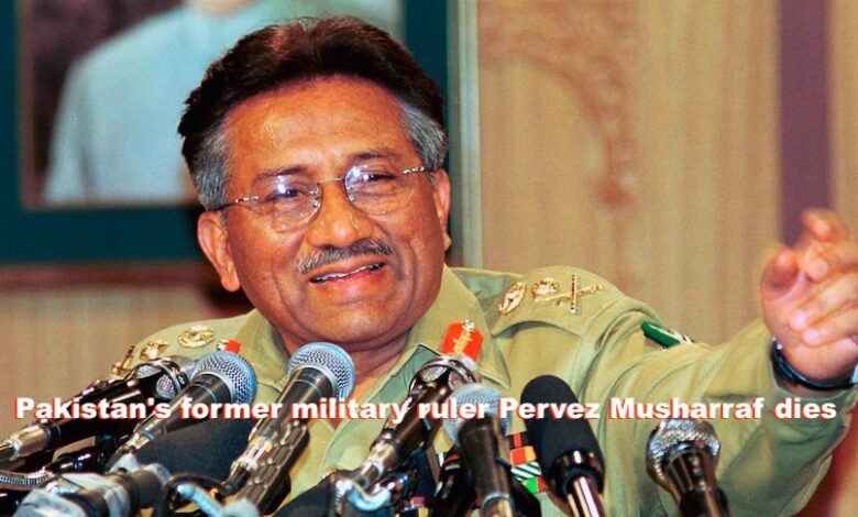Pervez Musharraf dies