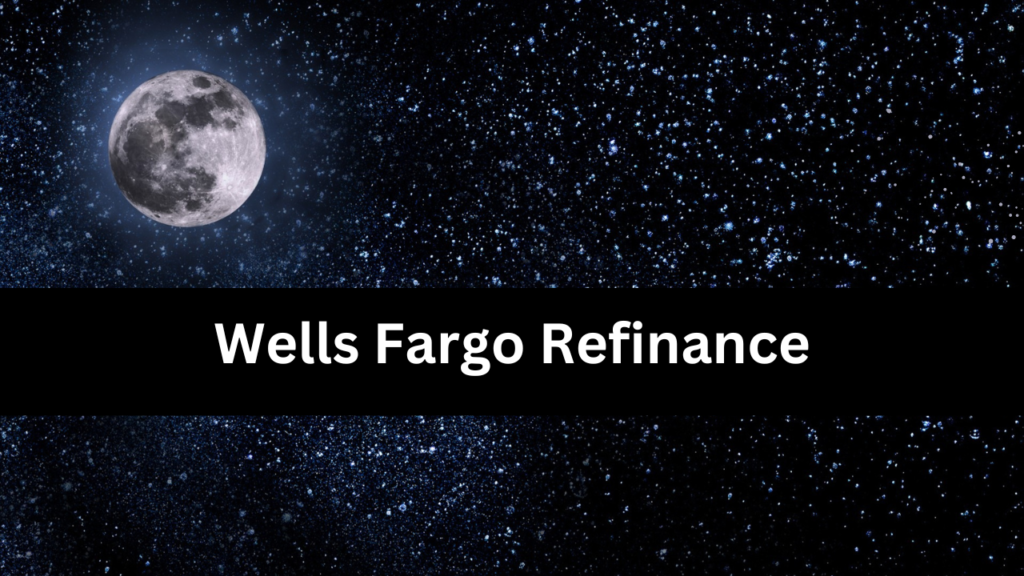 Wells Fargo Refinance