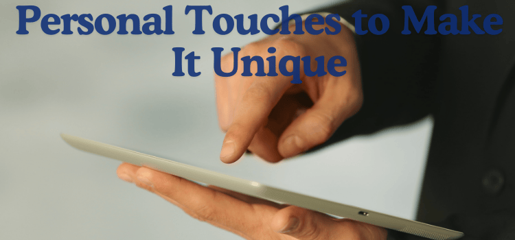 Personal Touches to Make It Unique